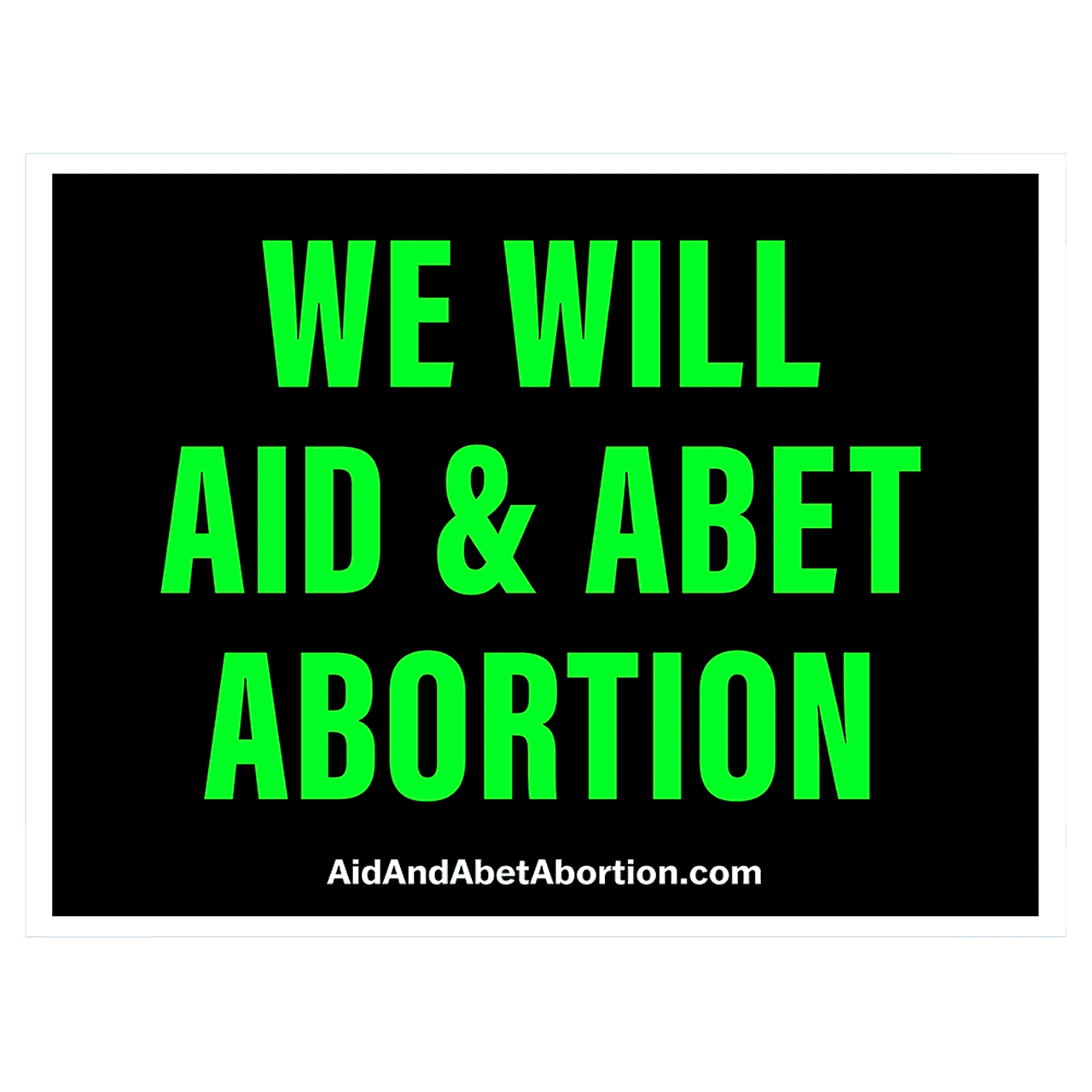 Black sign that says we will aid and abet abortion