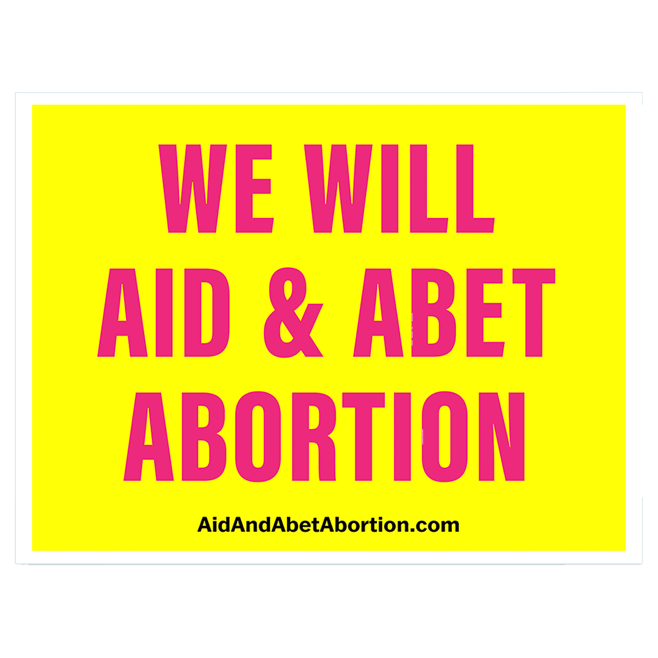 Red sign that says we will aid and abet abortion