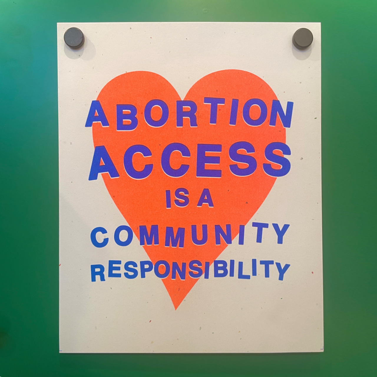 Abortion Access is a Community Responsibility Riso Art Print on green background