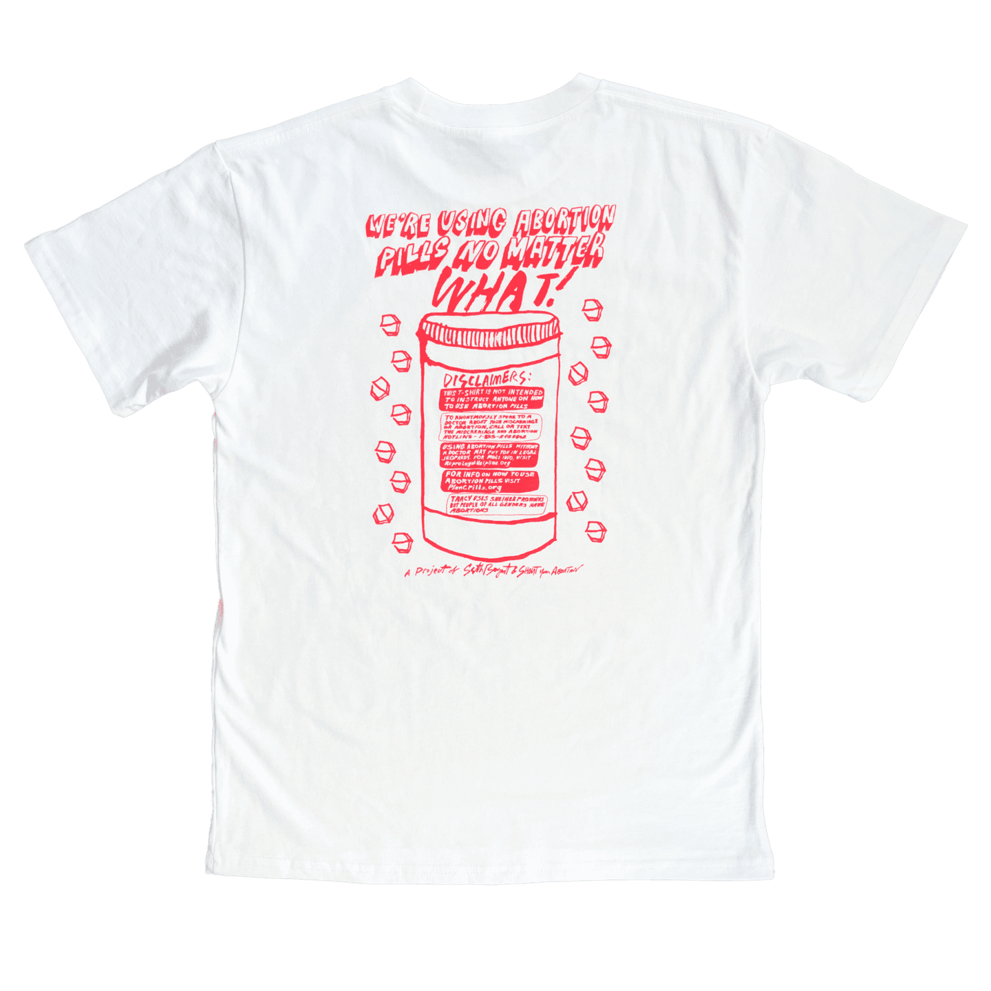 Back of white tee that says we're using abortion pills no matter what